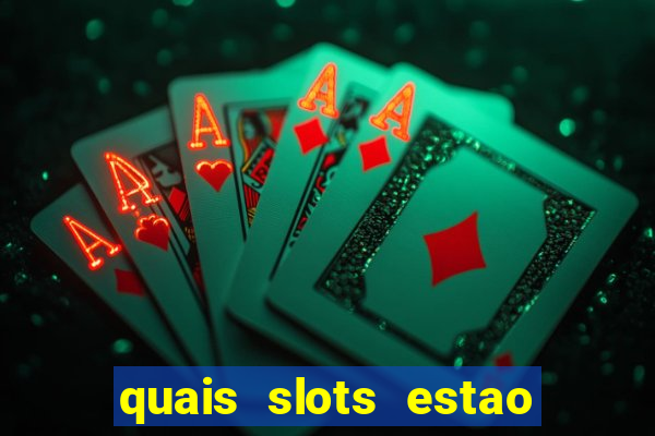 quais slots estao pagando agora